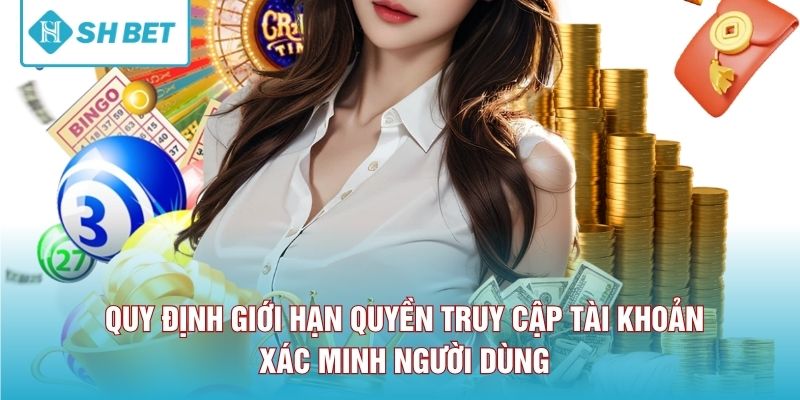 Quy định giới hạn quyền truy cập tài khoản và xác minh người dùng